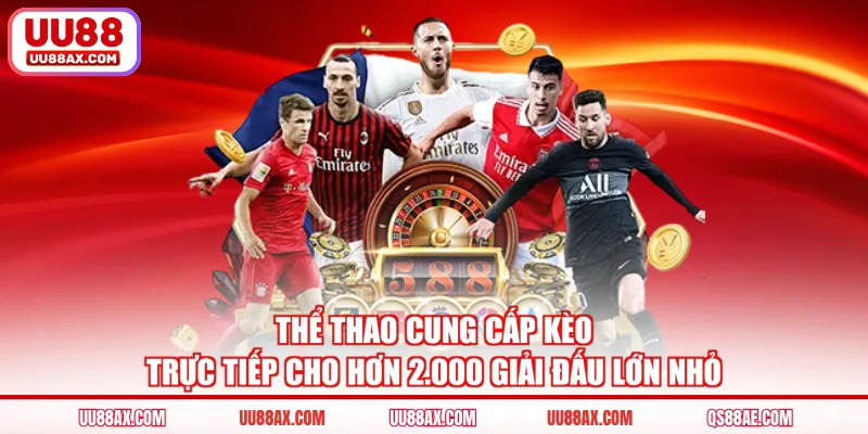 Thể thao cung cấp kèo trực tiếp cho hơn 2.000 giải đấu lớn nhỏ